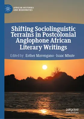 Mavengano / Mhute |  Shifting Sociolinguistic Terrains in Postcolonial Anglophone African Literary Writings | eBook | Sack Fachmedien