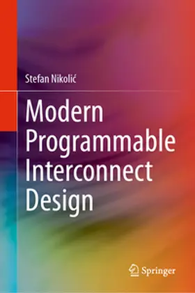 Nikolic / Nikolic |  Modern Programmable Interconnect Design | Buch |  Sack Fachmedien