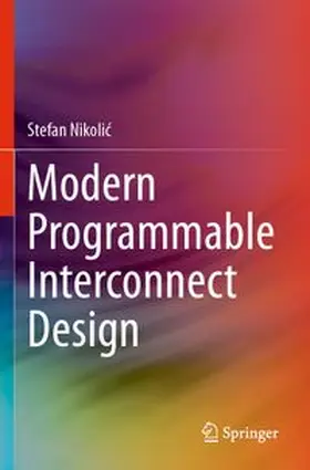 Nikolic | Modern Programmable Interconnect Design | Buch | 978-3-031-80631-5 | www.sack.de