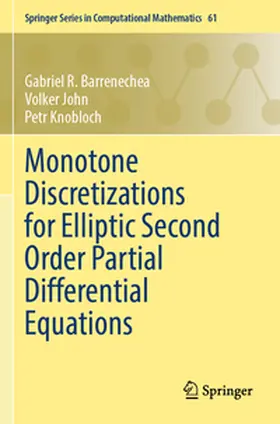 Barrenechea / John / Knobloch |  Monotone Discretizations for Elliptic Second Order Partial Differential Equations | Buch |  Sack Fachmedien