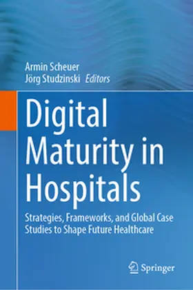 Studzinski / Scheuer |  Digital Maturity in Hospitals | Buch |  Sack Fachmedien