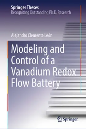 Clemente León | Modeling and Control of a Vanadium Redox Flow Battery | E-Book | www.sack.de