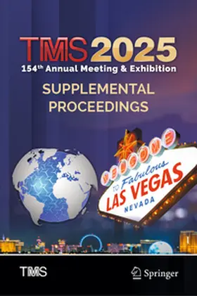 The Minerals, Metals & Materials Society |  TMS 2025 154th Annual Meeting & Exhibition Supplemental Proceedings | Buch |  Sack Fachmedien