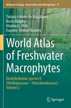 Lobato-de Magalhães / Murphy / L. Otte |  World Atlas of Freshwater Macrophytes | Buch |  Sack Fachmedien