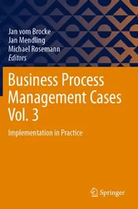 vom Brocke / Mendling / Rosemann | Business Process Management Cases Vol. 3 | Buch | 978-3-031-80795-4 | www.sack.de
