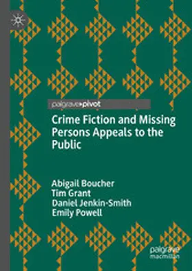Boucher / Grant / Jenkin-Smith |  Crime Fiction and Missing Persons Appeals to the Public | eBook | Sack Fachmedien