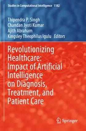 Singh / Kumar / Abraham |  Revolutionizing Healthcare: Impact of Artificial Intelligence on Diagnosis, Treatment, and Patient Care | Buch |  Sack Fachmedien