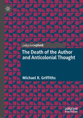 Griffiths | The Death of the Author and Anticolonial Thought | E-Book | www.sack.de