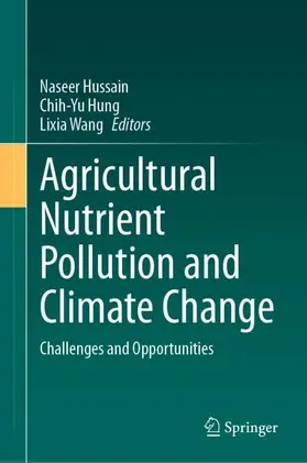 Hussain / Wang / Hung |  Agricultural Nutrient Pollution and Climate Change | Buch |  Sack Fachmedien