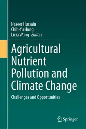 Hussain / Hung / Wang |  Agricultural Nutrient Pollution and Climate Change | eBook | Sack Fachmedien