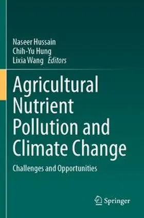 Hussain / Hung / Wang |  Agricultural Nutrient Pollution and Climate Change | Buch |  Sack Fachmedien