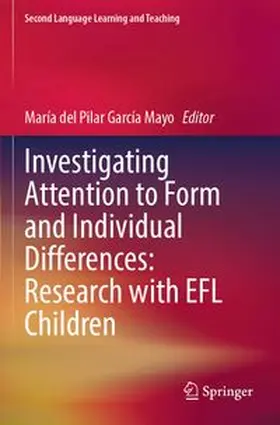 García Mayo | Investigating Attention to Form and Individual Differences:Research with EFL Children | Buch | 978-3-031-80926-2 | www.sack.de