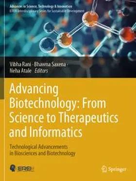 Rani / Saxena / Atale | Advancing Biotechnology: From Science to Therapeutics and Informatics | Buch | 978-3-031-80975-0 | www.sack.de