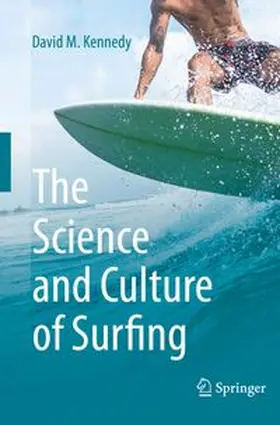 Kennedy |  The Science and Culture of Surfing | Buch |  Sack Fachmedien