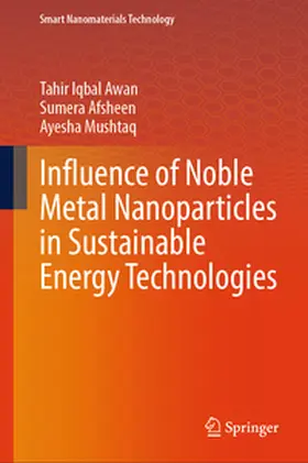 Awan / Afsheen / Mushtaq | Influence of Noble Metal Nanoparticles in Sustainable Energy Technologies | E-Book | sack.de