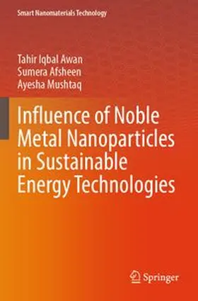 Awan / Afsheen / Mushtaq |  Influence of Noble Metal Nanoparticles in Sustainable Energy Technologies | Buch |  Sack Fachmedien