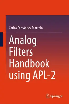 Fernández Marzalo | Analog Filters Handbook using APL-2 | Buch | 978-3-031-80986-6 | www.sack.de