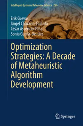 Cuevas / Chavarin-Fajardo / Ascencio-Piña | Optimization Strategies: A Decade of Metaheuristic Algorithm Development | E-Book | www.sack.de