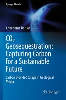 Boruah |  CO¿ Geosequestration: Capturing Carbon for a Sustainable Future | Buch |  Sack Fachmedien