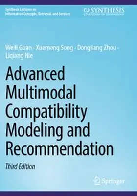 Guan / Song / Zhou |  Advanced Multimodal Compatibility Modeling and Recommendation | Buch |  Sack Fachmedien
