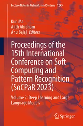 Ma / Abraham / Bajaj |  Proceedings of the 15th International Conference on Soft Computing and Pattern Recognition (SoCPaR 2023) | eBook | Sack Fachmedien