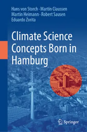 von Storch / Claussen / Heimann |  Climate Science Concepts Born in Hamburg | eBook | Sack Fachmedien