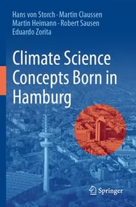 von Storch / Claussen / Heimann |  Climate Science Concepts Born in Hamburg | Buch |  Sack Fachmedien