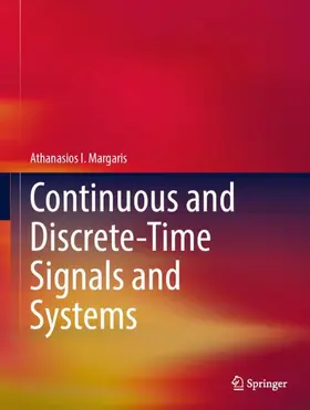 Margaris |  Continuous and Discrete-Time Signals and Systems | Buch |  Sack Fachmedien