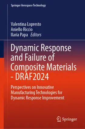Lopresto / Riccio / Papa | Dynamic Response and Failure of Composite Materials - DRAF 2024 | E-Book | sack.de