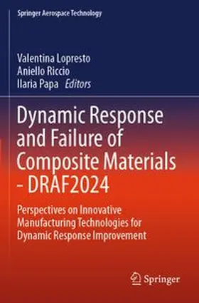Lopresto / Riccio / Papa |  Dynamic Response and Failure of Composite Materials - DRAF 2024 | Buch |  Sack Fachmedien
