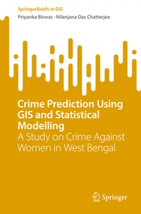 Biswas / Das Chatterjee |  Crime Prediction Using GIS and Statistical Modelling | Buch |  Sack Fachmedien