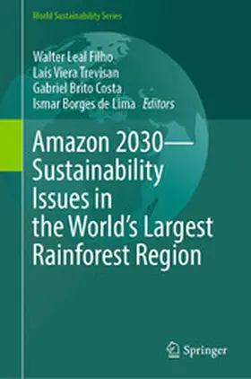 Leal Filho / Viera Trevisan / Costa | Amazon 2030 - Sustainability Issues in the World's Largest Rainforest Region | E-Book | www.sack.de