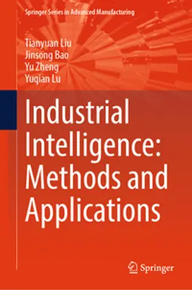 Liu / Bao / Zheng | Industrial Intelligence: Methods and Applications | E-Book | sack.de