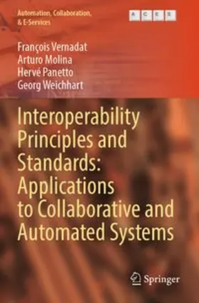 Vernadat / Molina / Panetto | Interoperability Principles and Standards: Applications to Collaborative and Automated Systems | Buch | 978-3-031-81499-0 | www.sack.de