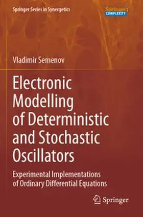 Semenov |  Electronic Modelling of Deterministic and Stochastic Oscillators | Buch |  Sack Fachmedien