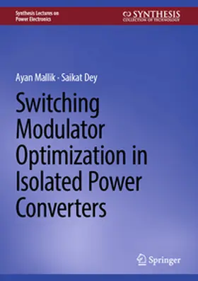 Dey / Mallik |  Switching Modulator Optimization in Isolated Power Converters | Buch |  Sack Fachmedien