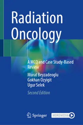 Beyzadeoglu / Ozyigit / Selek | Radiation Oncology | Medienkombination | 978-3-031-81701-4 | www.sack.de