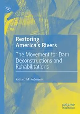 Robinson |  Restoring America's Rivers | Buch |  Sack Fachmedien