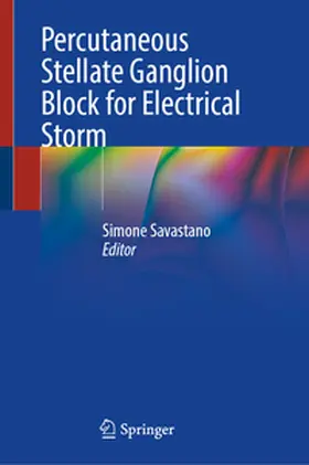 Savastano | Percutaneous Stellate Ganglion Block for Electrical Storm | Buch | 978-3-031-81761-8 | www.sack.de