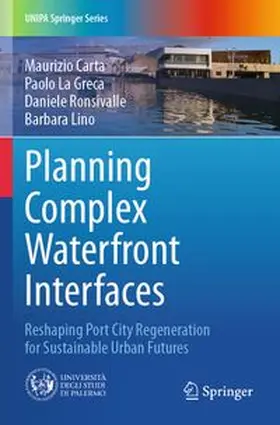 Carta / La Greca / Ronsivalle |  Planning Complex Waterfront Interfaces | Buch |  Sack Fachmedien