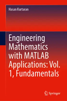 Kurtaran |  Engineering Mathematics with MATLAB Applications: Vol. 1, Fundamentals | eBook | Sack Fachmedien