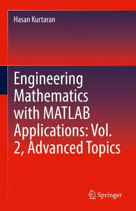 Kurtaran | Engineering Mathematics with MATLAB Applications: Vol. 2, Advanced Topics | Buch | 978-3-031-81875-2 | www.sack.de
