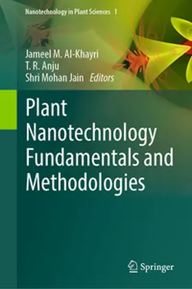 Al-Khayri / Jain / Anju |  Plant Nanotechnology Fundamentals and Methodologies | Buch |  Sack Fachmedien