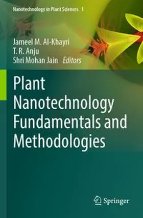 Al-Khayri / Anju / Jain | Plant Nanotechnology Fundamentals and Methodologies | Buch | 978-3-031-81898-1 | www.sack.de