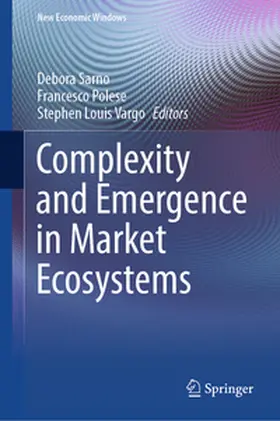 Sarno / Vargo / Polese |  Complexity and Emergence in Market Ecosystems | Buch |  Sack Fachmedien