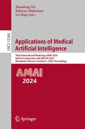 Wu / Xing / Shabestari |  Applications of Medical Artificial Intelligence | Buch |  Sack Fachmedien