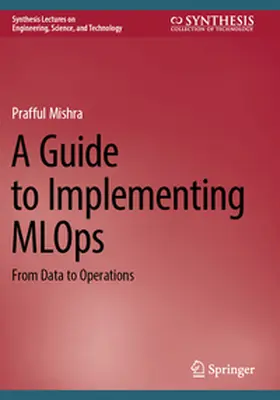 Mishra |  A Guide to Implementing MLOps | Buch |  Sack Fachmedien