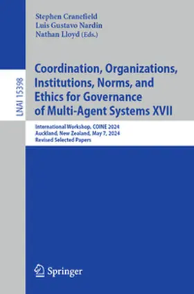 Cranefield / Nardin / Lloyd |  Coordination, Organizations, Institutions, Norms, and Ethics for Governance of Multi-Agent Systems XVII | Buch |  Sack Fachmedien