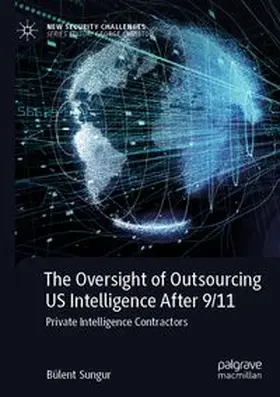 Sungur |  The Oversight of Outsourcing US Intelligence After 9/11 | Buch |  Sack Fachmedien