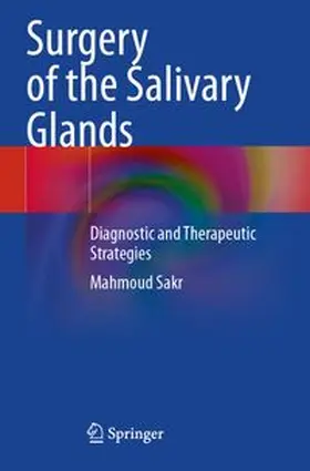 Sakr | Surgery of the Salivary Glands | Buch | 978-3-031-82071-7 | www.sack.de
